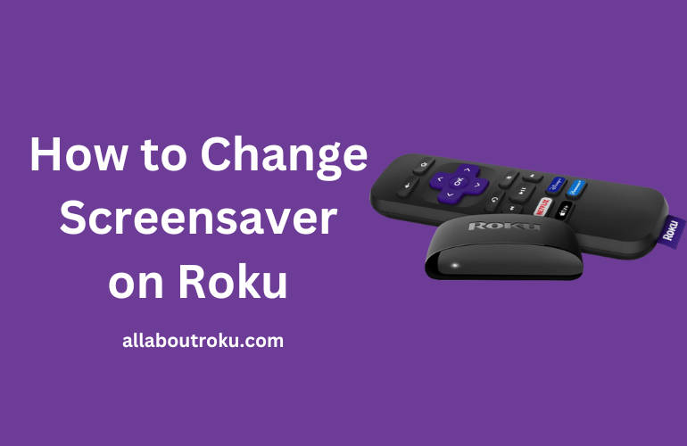 How to Change Screensavers on Roku