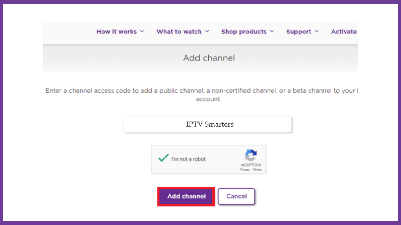 Type IPTV Smarters Pro and click Add Channel